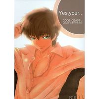 [Boys Love (Yaoi) : R18] Doujinshi - Code Geass / Suzaku x Lelouch (Yes，your..) / NIA