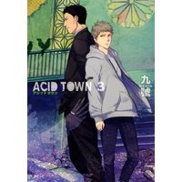 Boys Love (Yaoi) Comics - ACID TOWN (ACID TOWN (3) (バーズコミックス　ルチルコレクション)) / Kyuugou