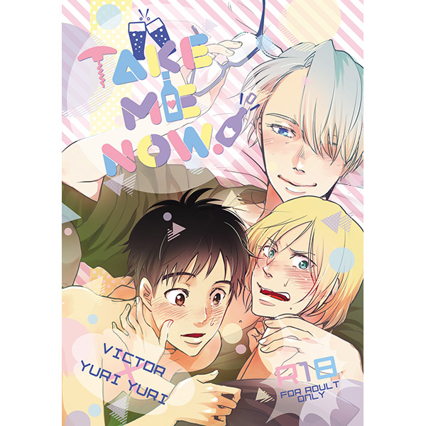 [Boys Love (Yaoi) : R18] Doujinshi - Yuri!!! on Ice / Victor x Katsuki Yuuri & Victor x Yuri Plisetsky & Katsuki Yuuri x Yuri Plisetsky (TAKE ME NOW!) / koritz