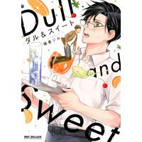 Boys Love (Yaoi) Comics - Dull and Sweet (ダル&スイート (ビーボーイコミックスデラックス)) / Hashikura Jil