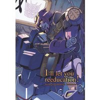 Doujinshi - Anthology - Transformers (I'll let you reeducation! *アンソロジー) / I'll