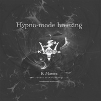 Doujin Music - Hypno-mode breezing【サイン入り】 / K Masera