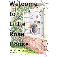 Boys Love (Yaoi) Comics - Little Rose House he Youkoso (リトルローズハウスへようこそ (H&C Comics ihr HertZシリーズ)) / Kouda Miu
