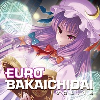 Doujin Music - EUROBAKA ICHIDAI VOL.19【初回プレス盤】 / Eurobeat Union