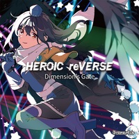 Doujin Music - HEROIC reVERSE / Dimension's Gate