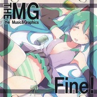 Doujin Music - Fine! / THE MG -the Music＆Graphics- / THE MG -the Music＆Graphics-